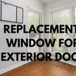 Replacement Window for Exterior Door: 6 Best Design Choices