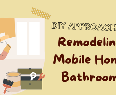 DIY Approaches to Remodeling Mobile Home Bathroom